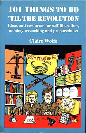 101 Things To Do 'Til the Revolution / Ideas and resources for self-liberation, monkey ...
