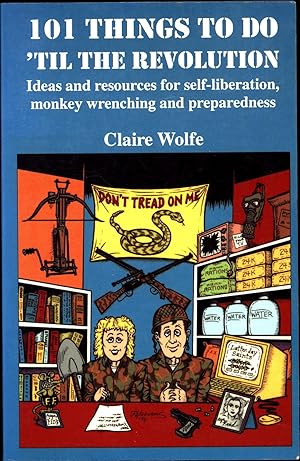 101 Things To Do 'Til the Revolution / Ideas and resources for self-liberation, monkey ...