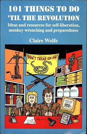101 Things To Do 'Til the Revolution / Ideas and resources for self-liberation, monkey ...