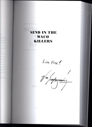 Send in the Waco Killers -- Essays on the Freedom Movement, 1993-1998 (SIGNED): Suprynowicz, Vin