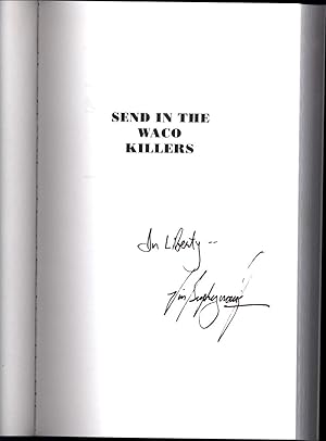 Send in the Waco Killers: Essays on the Freedom Movement, 1993-1998 (SIGNED): Vin Suprynowicz