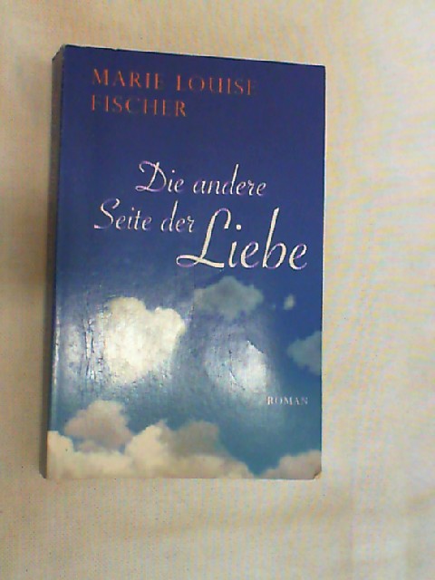 Die andere Seite der Liebe - Fischer, Marie Louise