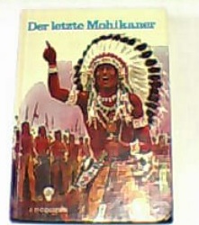 Der letzte Mohikaner. J. F. Cooper - Cooper, James Fenimore