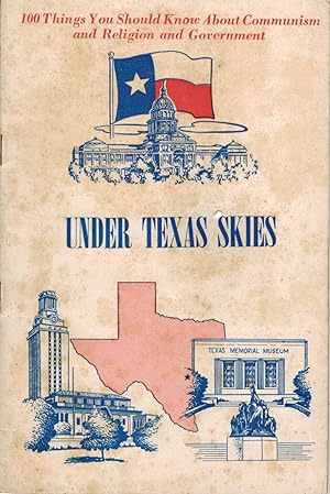 Under Texas Skies: 100 Things You Should Know About Communism And Religion And Government