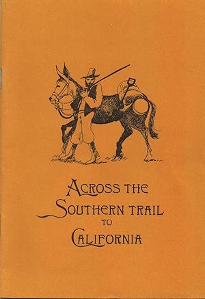 ACROSS THE SOUTHERN TRAIL TO CALIFORNIA.