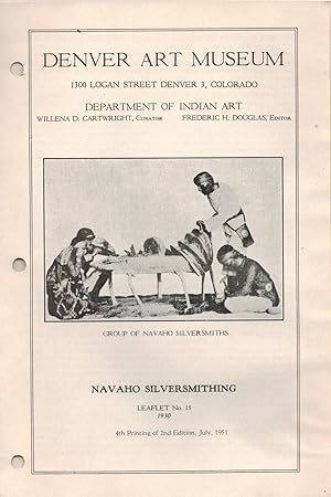 Navaho Silversmithing Department of Indian Art Leaflet 15