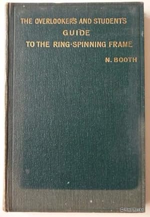 The Overlooker's and Student's Guide to the Ring-Spinning Frame