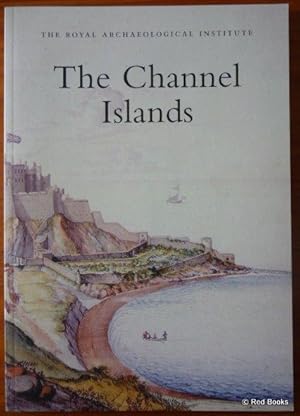 The Channel Islands: Report and Proceedings of the 150th Summer Meeting of the Royal Archaeologic...