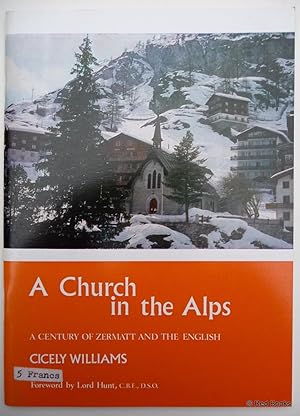 A Church in the Alps: A Century of Zermatt and the English