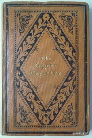 The Bayeux Tapestry. An Historical Tale of the Eleventh Century. From the French of Madame Emma L...