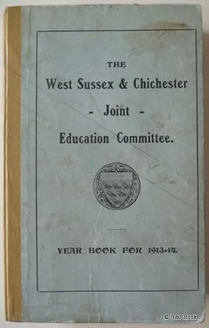 The West Sussex & Chichester Joint Education Committee Year Book for 1913-14