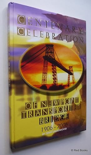 Centenary Celebration of Newport Transporter Bridge 1906-2006