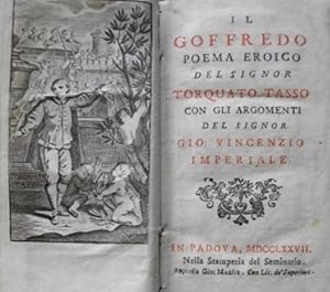 Il Goffredo poema eroico del Signor Torquato Tasso con gli argomenti del Signor Gio: Vincenzo Imp...