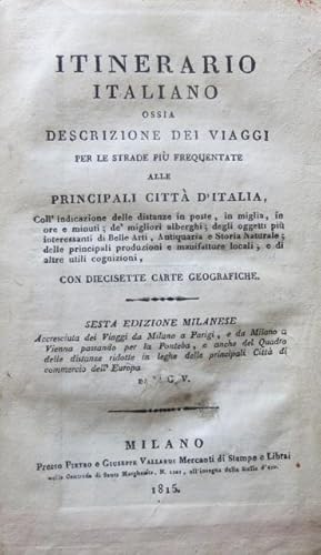 Itinerario italiano ossia descrizione dei viaggi per le strade più frequentate alle principali ci...