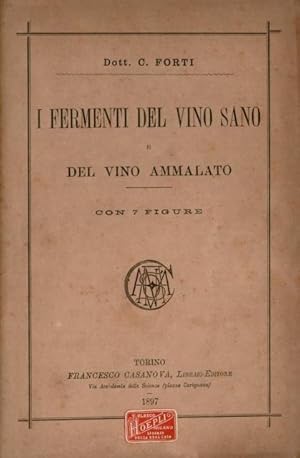 I fermenti del vino sano e del vino ammalato.