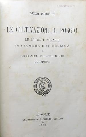 Le coltivazioni di poggio. Le colmate agrarie in pianura e in collina e lo scasso del terreno sui...