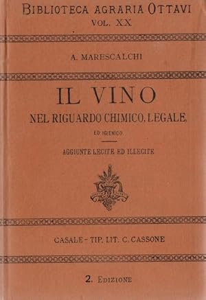 Il vino nel riguardo chimico, legale ed igienico. Aggiunte lecite ed illecite.