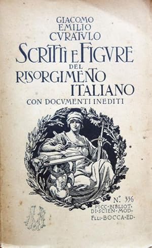 Scritti e figure del Risorgimento italiano. Con documenti inediti.