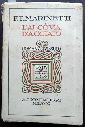 L'alcova d'Acciaio. Romanzo vissuto.