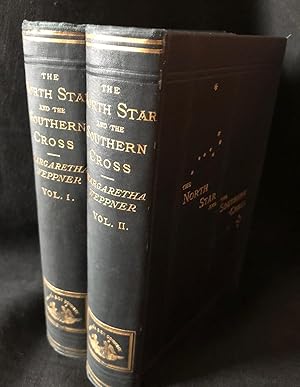 The North Star and The Southern Cross. Being the Personal Experiences, Impressions and Observatio...