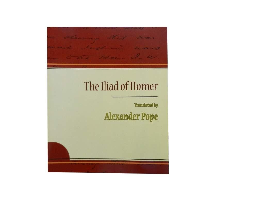 The Iliad of Homer - Pope Alexander (transl) and Rev J S Watson (notes)