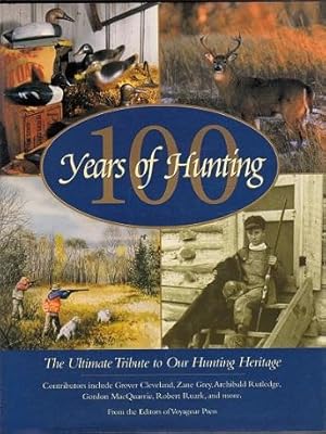 100 Years of Hunting: The Ultimate Tribute to Our Hunting Heritage