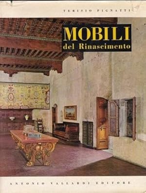 mobili del rinascimento by pignatti terisio 1961 first ForMobili Rinascimento mobili del rinascimento by pignatti terisio 1961 first ForMobili Rinascimento