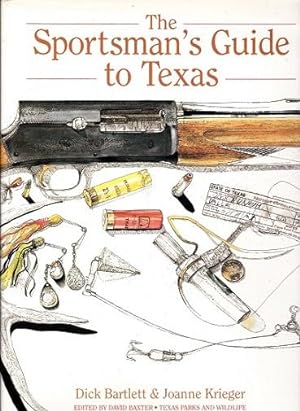 The Sportsman's Guide to Texas: Hunting and Fishing in the Lone Star State