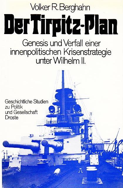 Der Tirpitz-Plan. Genesis und Verfall einer innenpolitischen Krisenstrategie unter Wilhelm II.