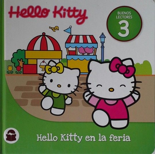 HELLO KITTY. HELLO KITTY EN LA FERIA - MEDIALIVE; AGUILAR GARCÍA, ANA; ECHEVARNE SANTAMARÍA, MÓNICA