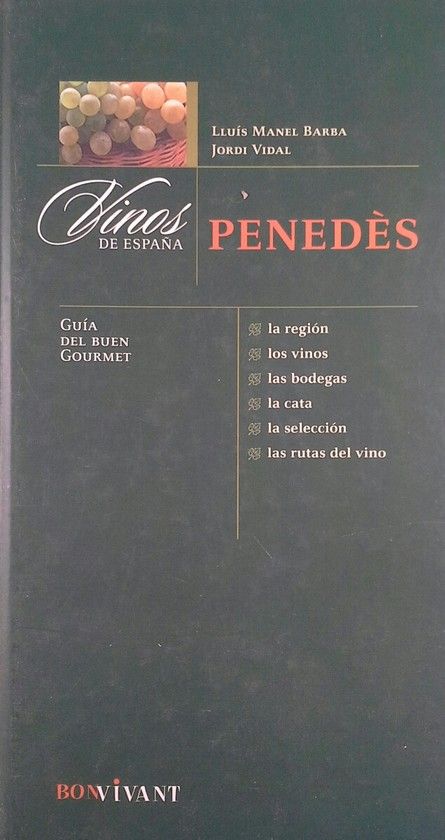 PENEDES. VINOS DE ESPAÑA. GUIA DEL BUEN GOURMET - BAS I VIDAL, JORDI