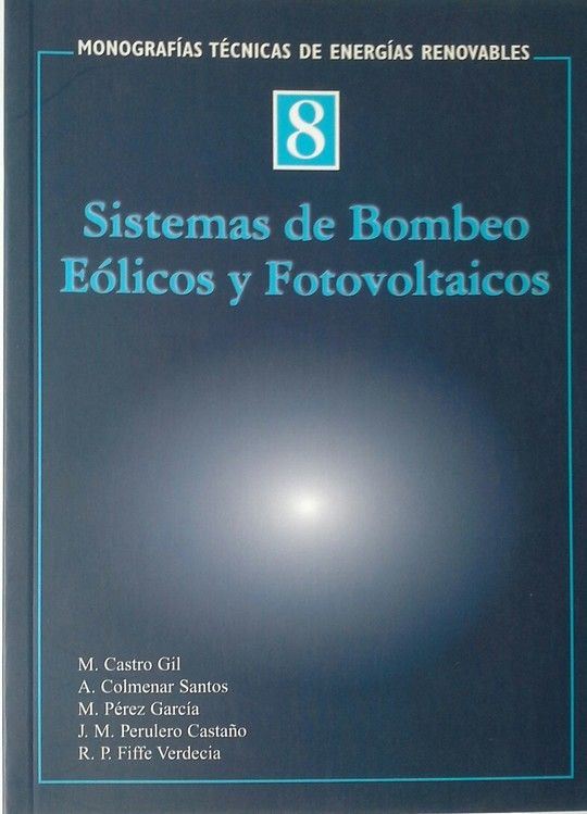SISTEMAS DE BOMBEO EÓLICOS Y FOTOVOLTAICOS - CASTRO GIL, MANUEL-ALONSO