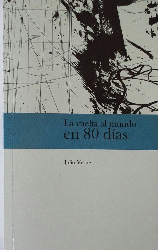 LA VUELTA AL MUNDO EN 80 DIAS - VERNE, JULIO