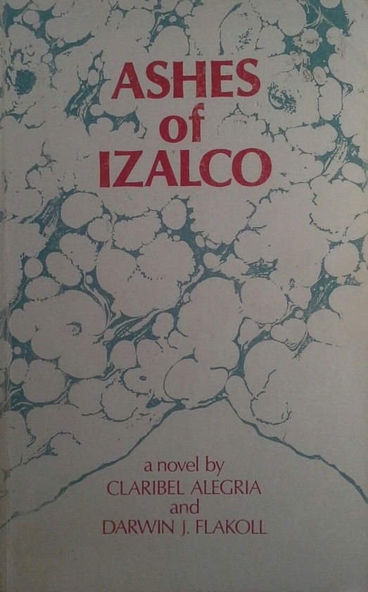ASHES OF IZALCO - ALEGRÍA, CLARIBEL; FLAKOLL, DARWIN J.