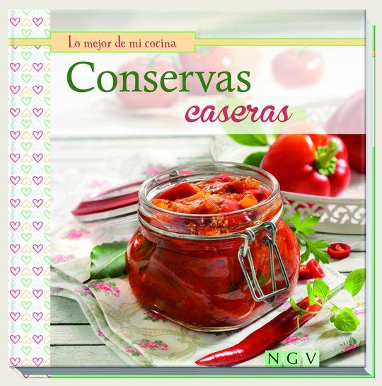 LO MEJOR DE MI COCINA: CONSERVAS CASERAS - AA.VV