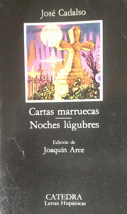 CARTAS MARRUECAS. NOCHES LÚGUBRES - CADALSO, JOSÉ DE; CADALSO, JOSÉ