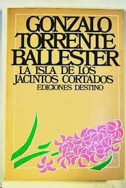 LA ISLA DE LOS JACINTOS CORTADOS - TORRENTE BALLESTER, GONZALO; TORRENTE BALLESTER, GONZALO