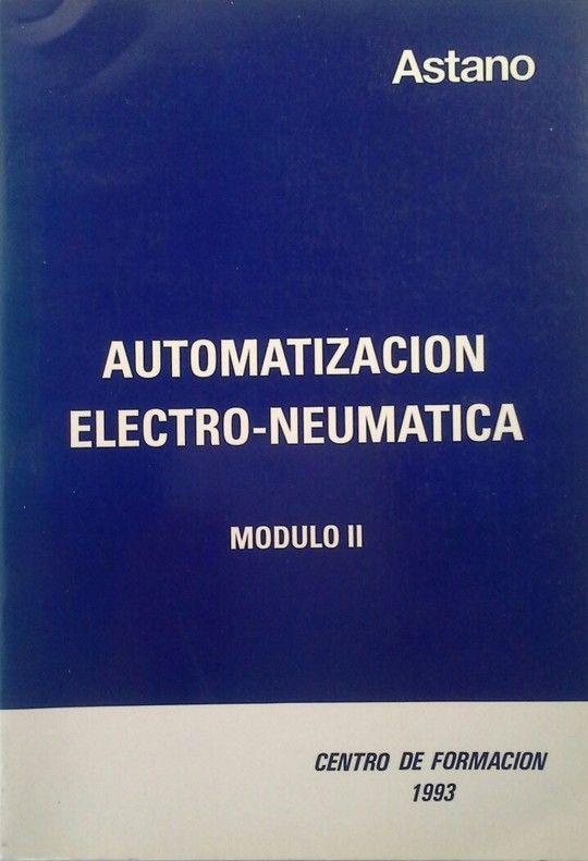 AUTOMATIZACIÓN ELECTRO-NEUMÁTICA - MÓDULO II
