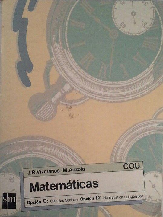 MATEMÁTICAS DE COU - OPCIONES C Y D - VIZMANOS, JOSÉ R. [ET AL.]