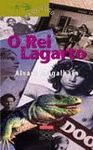 O REI LAGARTO - MAGALHAES, ALVARO