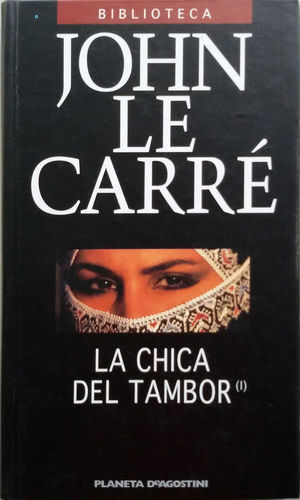 LA CHICA DEL TAMBOR - LE CARRE, JOHN