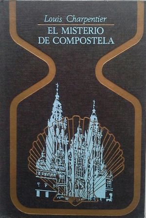 EL MISTERIO DE COMPOSTELA - CHARPENTIER, LOUIS