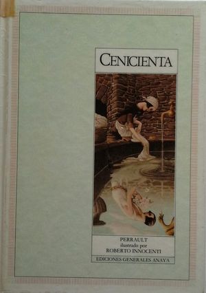 CENICIENTA - COLECCIÓN RATÓN PÉREZ - ILUSTRACIONES DE ROBERTO INNOCENTI - PERRAULT, CHARLES