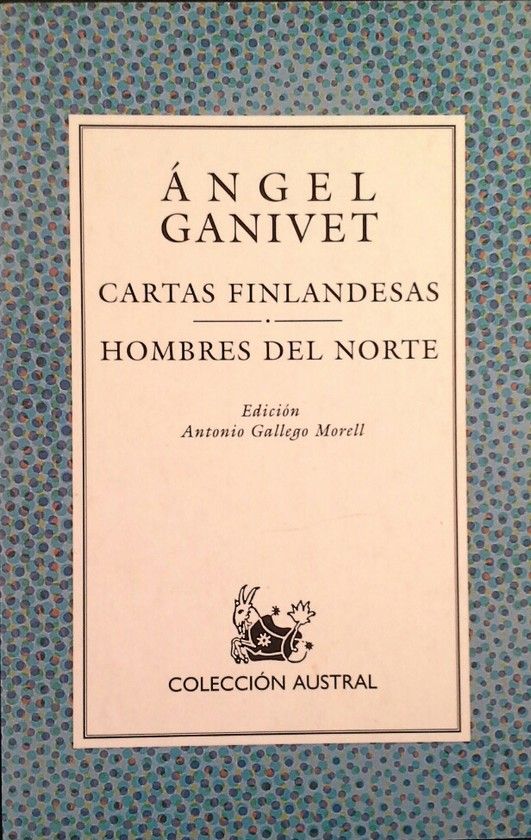 CARTAS FINLANDESAS / HOMBRES DEL NORTE - ÁNGEL GANIVET