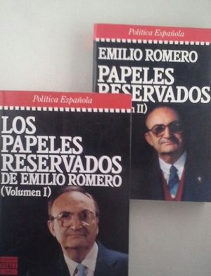 LOS PAPELES RESERVADOS DE EMILIO ROMERO - VOLÚMENES I Y II