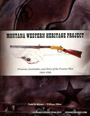 Montana Western Heritage Project: Firearms, Gunleather, and Attire of the Frontier West 1860-1900