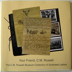 Your Friend, C.M. Russell: The C.M. Russell Collection of Illustrated Letters