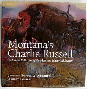 Montana's Charlie Russell: Art in the Collection of the Montana Historical Society