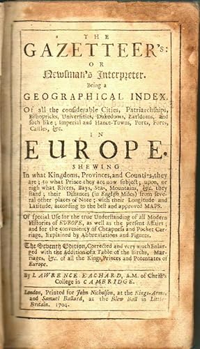 The gazetteer's: or newsman's interpreter. Being a geographical index. Of all the considerable ci...