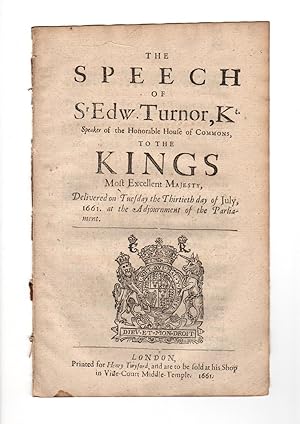 The speech of Sr Edw. Turnor, Kt. Speaker of the honorable House of Commons, to the Kings most ex...